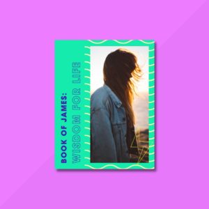 Book of James: An Iridescent Bible Study